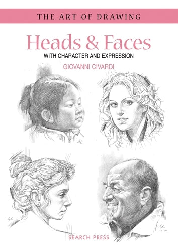 Art of Drawing: Heads & Faces