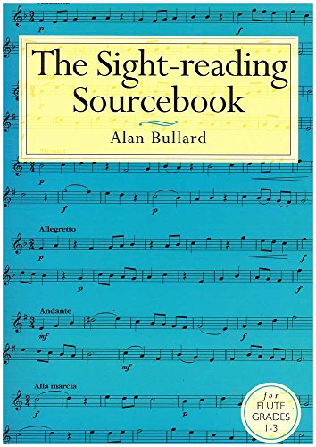 The Sight-Reading Sourcebook For Flute Grades 1-3