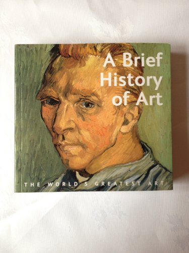 A Brief History Of Art - The World's Greatest Art