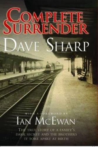 Complete Surrender - The True Story of a Family's Dark Secret and the Brothers it Tore Apart at Birth
