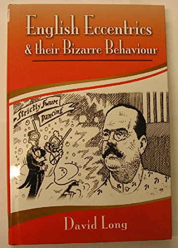 English Eccentrics and Their Bizarre Behaviour
