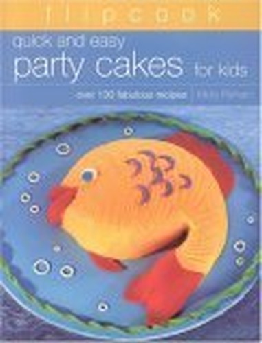 Quick and Easy Party Cakes for Kids