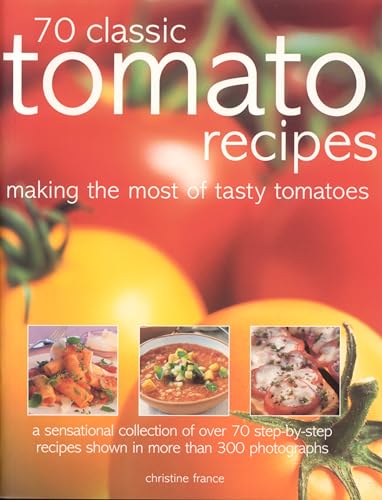 70 Classic Tomato Recipes