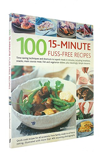 100 15 Minute Fuss-free Recipes