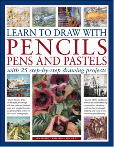 Learn to Draw with Pencils, Pens and Pastels