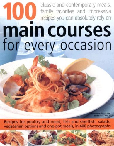 100 Main Courses for Every Occasion