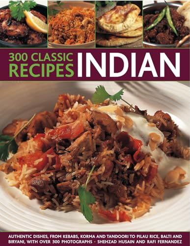 300 Classic Recipes: Indian