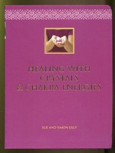 Healing with Crystals and Chakra Energies