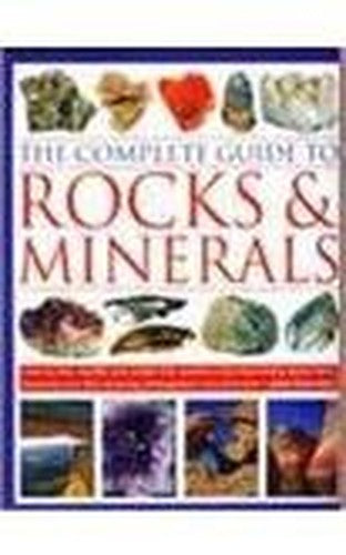 Complete Guide to Rocks and Minerals