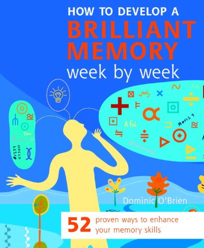 How to Develop a Brilliant Memory Week by Week