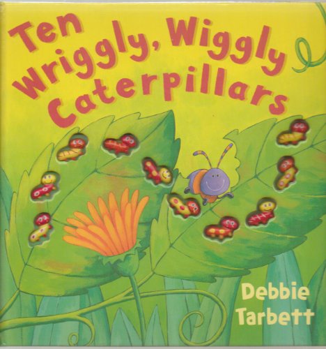 Ten Wriggle, Wiggly Caterpillars
