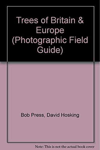 Trees of Britain and Europe. Bob Press and David Hosking