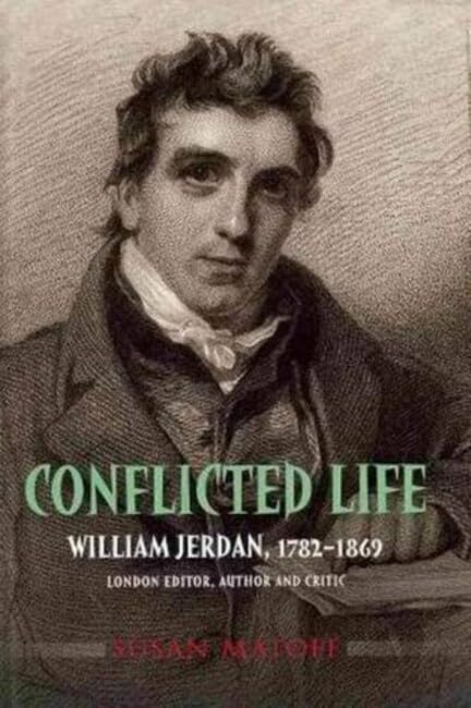 Conflicted Life: William Jerdan, 1782-1869