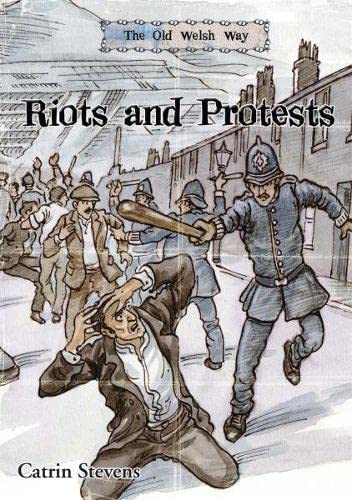The Old Welsh Way: Riots and Protests