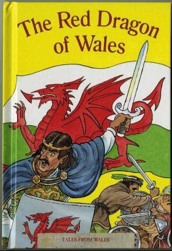 Tales from Wales: 6. The Red Dragon of Wales