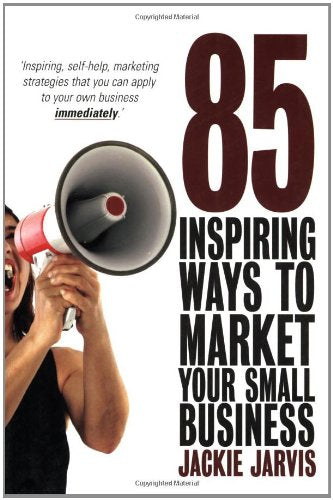 85 Inspiring Ways to Market Your Small Business
