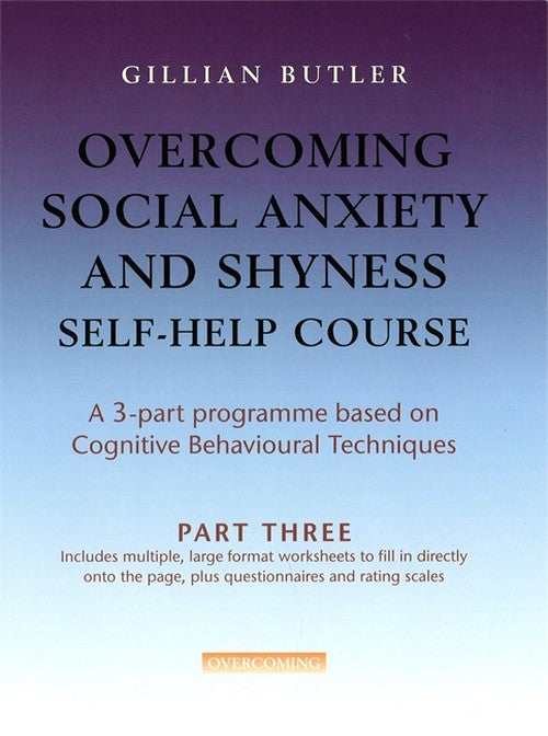 Overcoming Social Anxiety & Shyness Self Help Course: Part Three