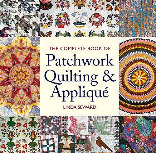 The Complete Book of Patchwork Quilting & Appliqué