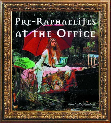 Pre-raphaelites at the Office