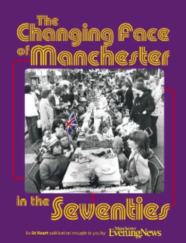 The Changing Face of Manchester in the 70s