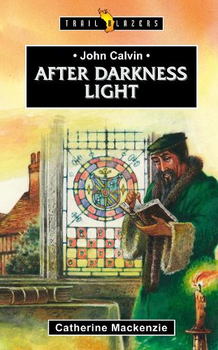 John calvin: after Darkness Light