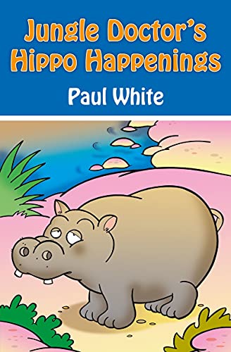 Jungle Doctor's Hippo Happenings