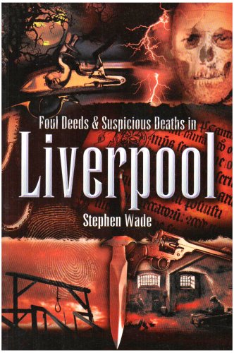 Foul Deeds and Suspicious Deaths in Liverpool