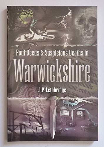 Foul Deeds and Suspicious Deaths in Warwickshire