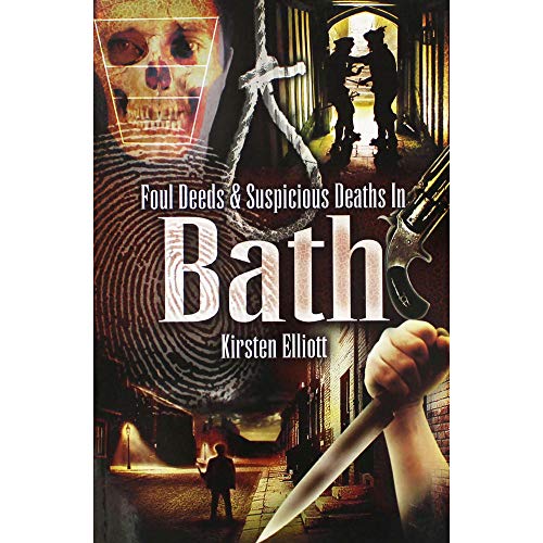 Foul Deeds and Suspicious Deaths in Bath