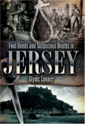 Foul Deeds and Suspicious Deaths in Jersey