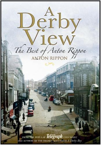 Derby View-the Best of Anton Rippon