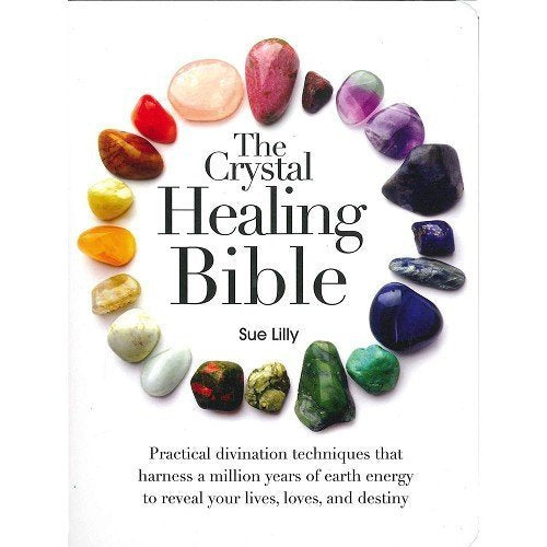 The Crystal Healing Bible