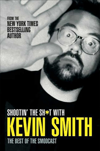 Shootin' the Sh*t with Kevin Smith: The Best of SModcast