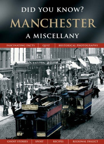 Manchester: A Miscellany (Did You Know?)