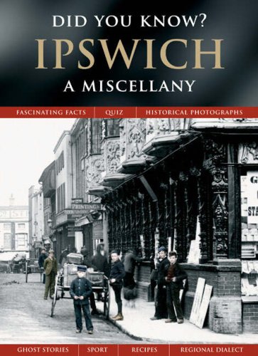 Ipswich: A Miscellany (Did You Know?)