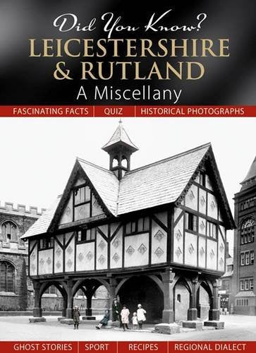 Did You Know? Leicestershire & Rutland