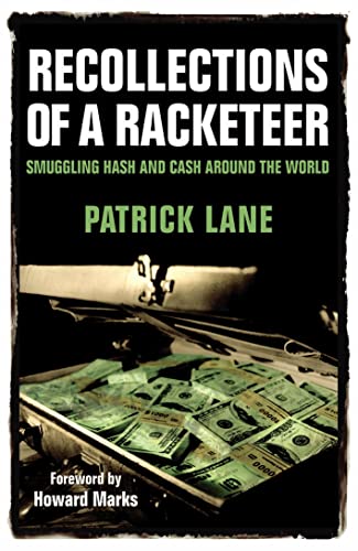 Recollections of a RacketeerSmuggling Hash and Cash Around the World