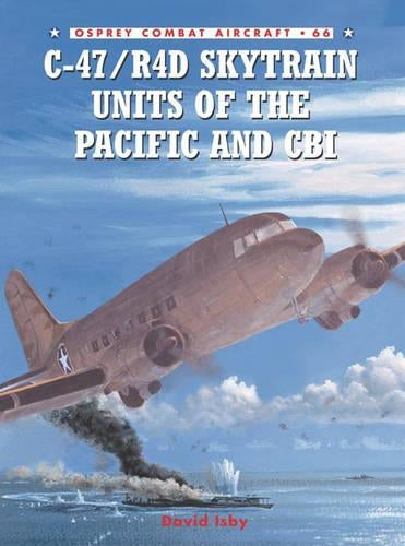 C-47/R4D Skytrain Units of the Pacific and CBI