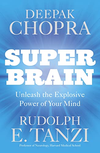 Super Brain Unleashing the explosive power of your mind to maximi