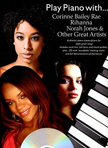 Play Piano With... Corrine Bailey Rae, Rihanna, Norah Jones And Other Great Artists (Book And CD)