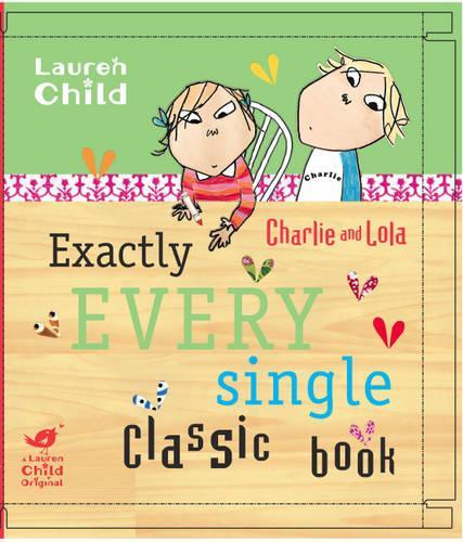 Charlie and Lola: Exactly Three Classic Charlie and Lola Books