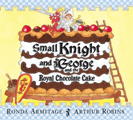 Small Knight and George and the Royal Chocolate Cake