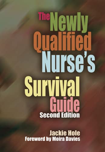 The Newly Qualified Nurse's Survival Guide