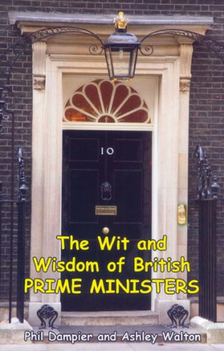 The Wit and Wisdom of Prime Ministers