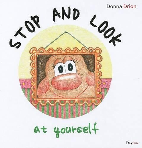 Stop and Look at Yourself
