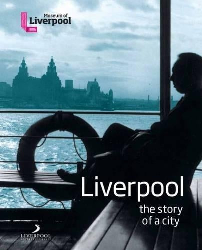 Liverpool The Story of a City