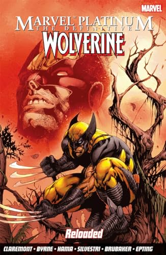 Marvel Platinum: The Definitive Wolverine Reloaded
