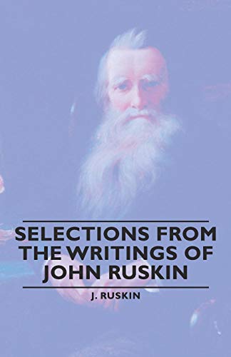 Selections From The Writings Of John Ruskin