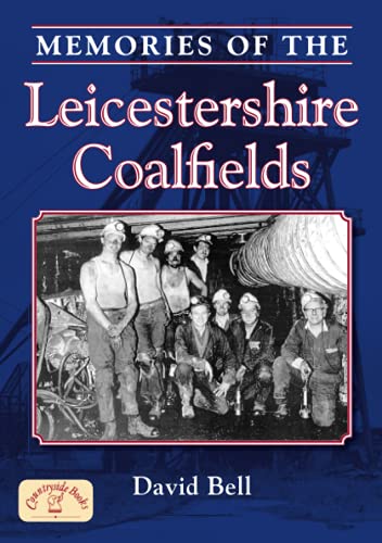 Memories of the Leicestershire Coalfields