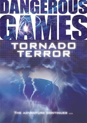 Dangerous Games: Tornado Terror